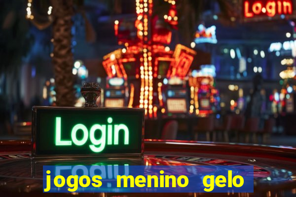 jogos menino gelo menina lava